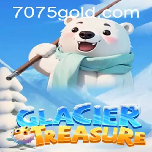 Discover the Excitement of GlacierTreasure and 7075.com